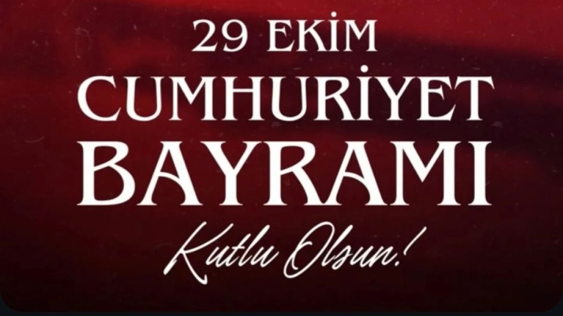 29 EKİM CUMHURİYET BAYRAMIMIZ KUTLU OLSUN.