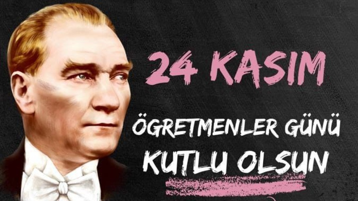 Öğretmenler Günü Kutlu Olsun.